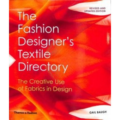 The Fashion Designer's Textile Directory: The Creative Use of Fabrics in Design