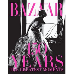 Harper's Bazaar: 150 Years: the Greatest Moments