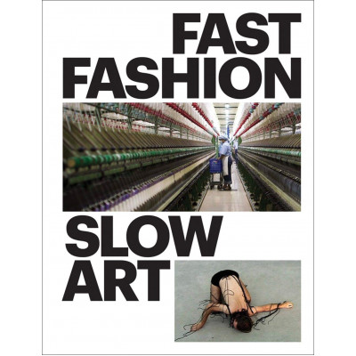 Fast Fashion / Slow Art
