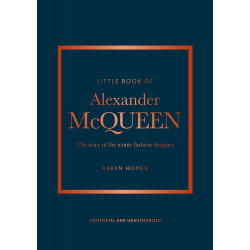 Little Book of Alexander McQueen: The Story of the Iconic Brand