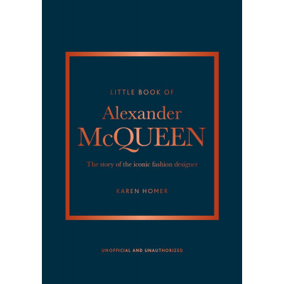 Little Book of Alexander McQueen: The Story of the Iconic Brand