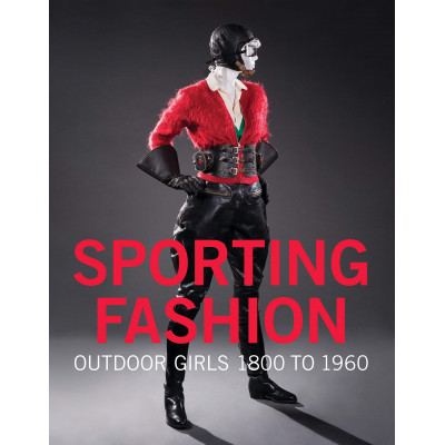 Sporting Fashion: Outdoor Girls 1800 to 1960
