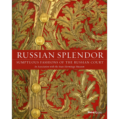 Russian Splendor: Sumptuous Fashions of the Russian Court (Уценка)