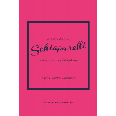 Little Book of Schiaparelli: The Story of the Iconic Fashion House