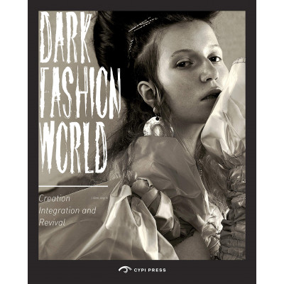 Dark Fashion World: Creation Integration and Revival