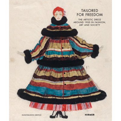 Tailored For Freedom: The Artistic Dress in 1900 in Fashion, Art and Society (Уценка)