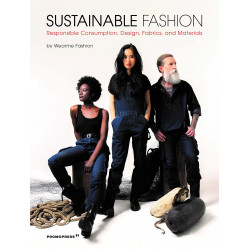 Sustainable Fashion: Responsible Consumption, Design, Fabrics and Materials (Уценка)