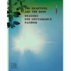The Beautiful and the Good: Reasons for Sustainable Fashion (Уценка)