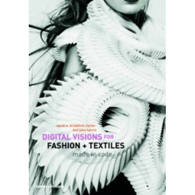 Digital Visions for Fashion + Textiles: Made in Code