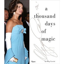 A Thousand Days of Magic: Dressing Jacqueline Kennedy for the White House