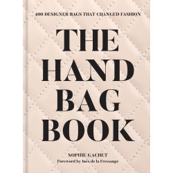The Handbag Book: 400 Designer Bags That Changed Fashion