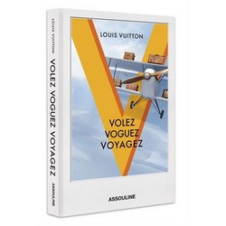 Louis Vuitton: Volez, Voguez, Voyagez