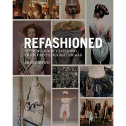 ReFashioned: Cutting-Edge Clothing from Upcycled Materials