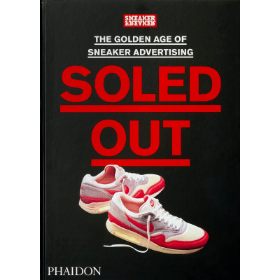 Soled Out: The Golden Age of Sneaker Advertising (Уценка)