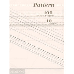 Pattern: 100 Fashion Designers, 10 Curators