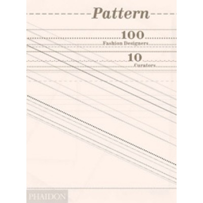 Pattern: 100 Fashion Designers, 10 Curators
