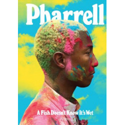 Pharrell: A Fish Doesn't Know It's Wet (Уценка)