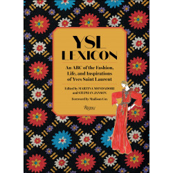 YSL Lexicon: An ABC of the Fashion, Life, and Inspirations of Yves Saint Laurent