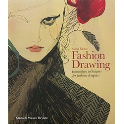 Fashion Drawing: Illustration Techniques for Fashion Designers