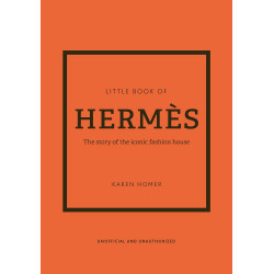 The Little Book of Hermès: The Story of the Iconic Fashion House