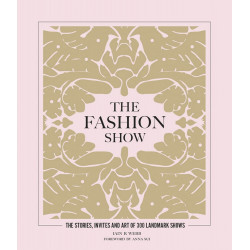 The Fashion Show: The stories, invites and art of 300 landmark shows