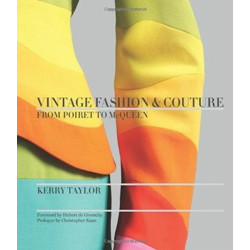 Vintage Fashion & Couture: From Poiret to McQueen