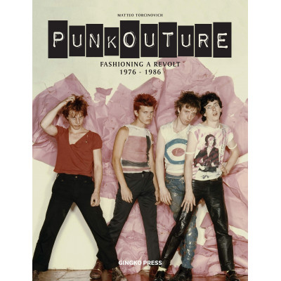 Punkouture: Fashioning a Revolt 1976 to 1986