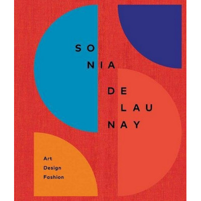 Sonia Delaunay: Art, Design and Fashion