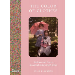 The Colour of Clothes: Fashion and Dress in Autochromes 1907–1930