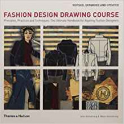 Fashion Design Drawing Course: Principles, Practice and Technique