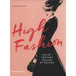 High Fashion: The 20th Century Decade by Decade