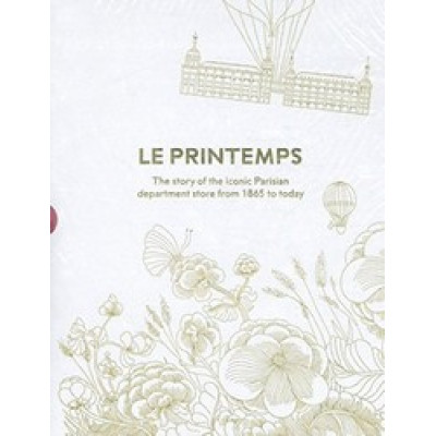 C'est le Printemps: De 1865 a demain l'histoire du grand magasin parisien (Уценка)