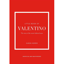 The Little Book of Valentino: The Story of the Iconic Fashion House