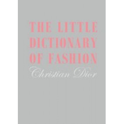 Christian Dior: The Little Dictionary of Fashion
