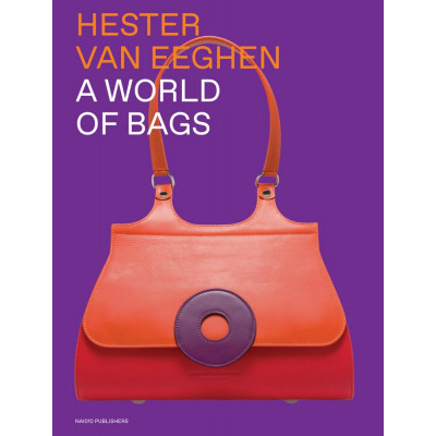 Hester van Eeghen. A World of Bags