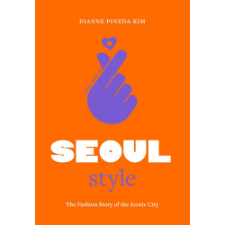 Little Book of Seoul Style: The Fashion History of the Iconic City Little Book of Seoul Style: The Fashion History of the Iconic City