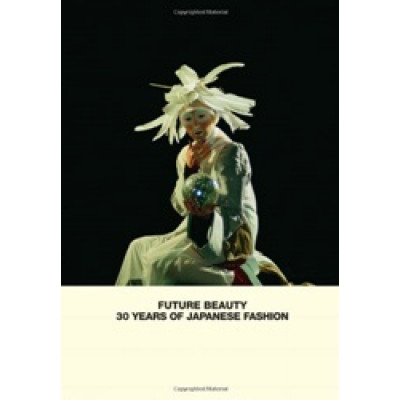 Future Beauty: 30 Years of Japanese Fashion