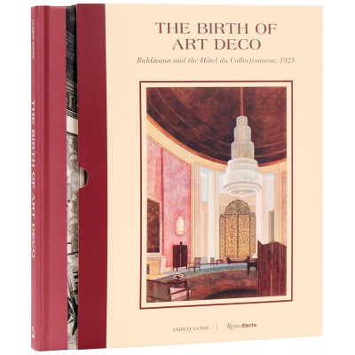 The Birth of Art Deco: Ruhlmann and L'Hotel du Collectionneur, 1925