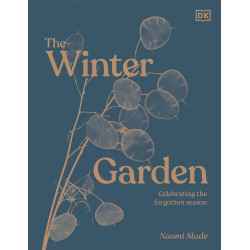 The Winter Garden: Celebrate the Forgotten Season