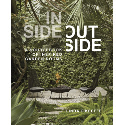 Inside Outside: A Sourcebook of Inspired Garden Rooms