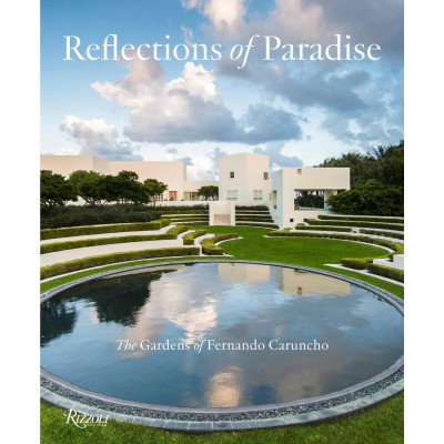 Reflections of Paradise The Gardens of Fernando Caruncho