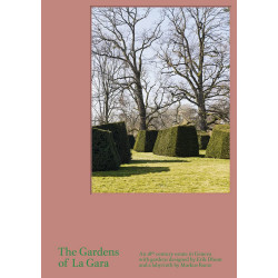The Gardens of La Gara: An 18th-Century Estate in Geneva with Gardens Designed by Erik Dhont and a Labyrinth by Markus Raetz