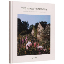 The Avant Garden: Visionaries and Gardens Beyond Wild Expectations