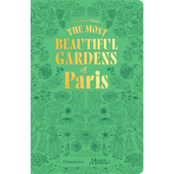 The Most Beautiful Gardens of Paris The Most Beautiful Gardens of Paris