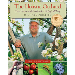 The Holistic Orchard: Tree Fruits and Berries the Biological Way