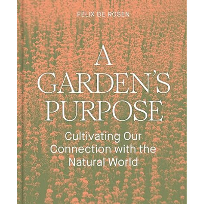 A Garden's Purpose: Cultivating Our Connection with the Natural World