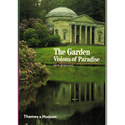 The Garden : Visions of Paradise (New Horizons)