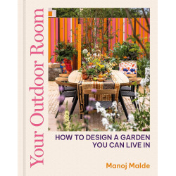 Your Outdoor Room: How to design a garden you can live in