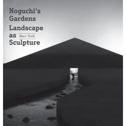 Noguchi's Gardens: Landscape As Sculpture