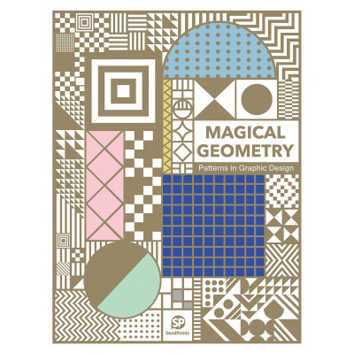 Magical Geometry: Graphic Design And Visual Composition (Уценка)